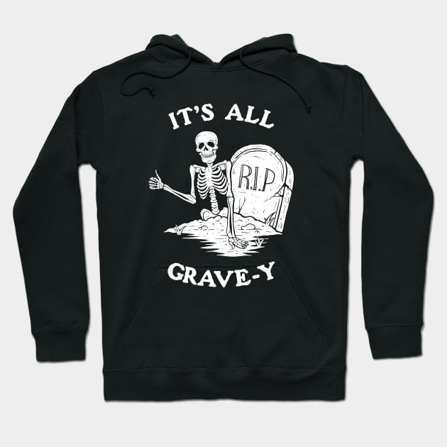 It's All Grave-y Hoodie by dumbshirts